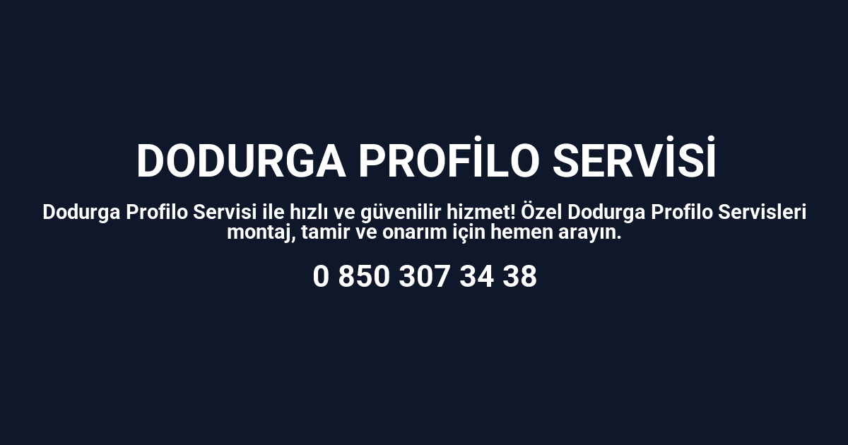Dodurga Profilo Servisi
